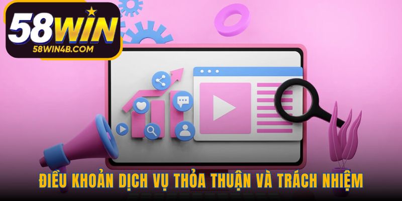 Điều khoản dịch vụ xác lập quyền lợi và nghĩa vụ của bạn