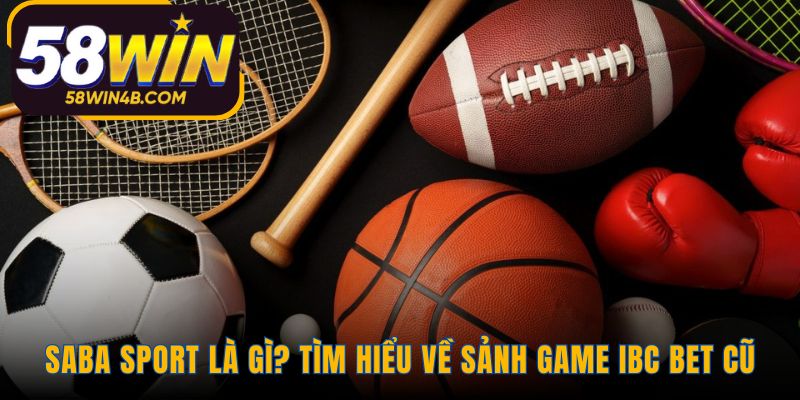 SABA Sport là phiên bản nâng cấp của IBC Bet với game ảo 24/7